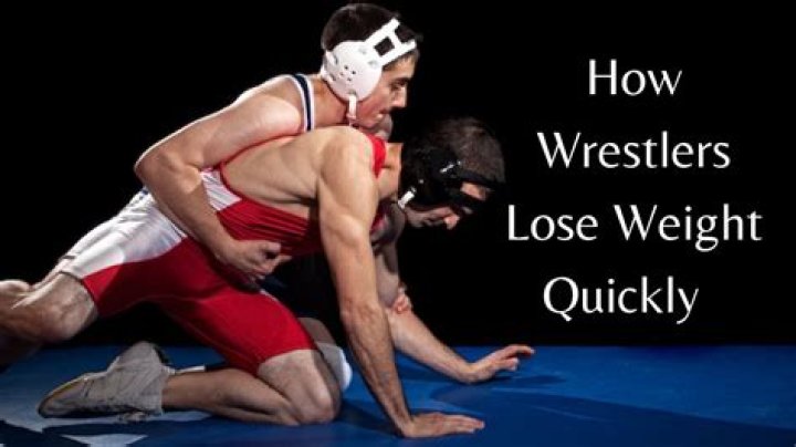 How do wrestlers lose weight so fast?