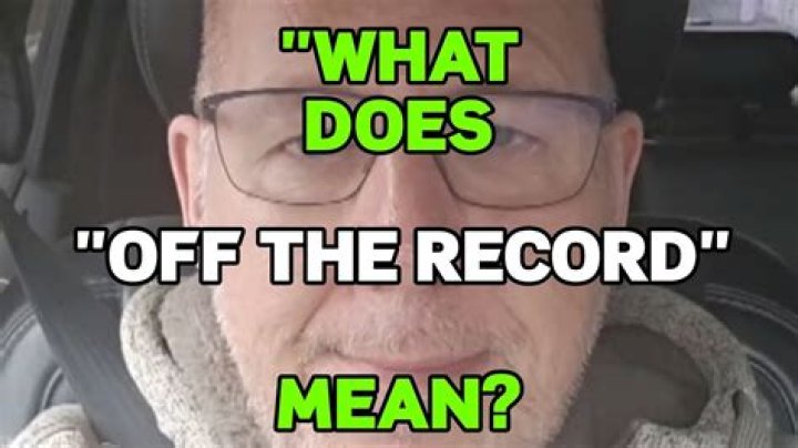What does off the record mean?