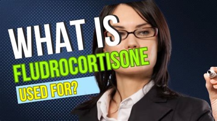 What is fludrocortisone used for?
